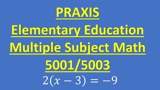 Praxis Elementary Education Multiple Subjects Test 50015003 – Math Practice Problem [upl. by Kim]