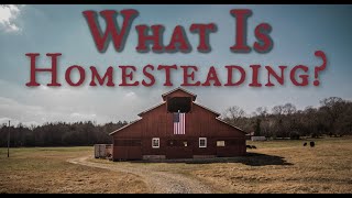 What Is Homesteading [upl. by Borg40]