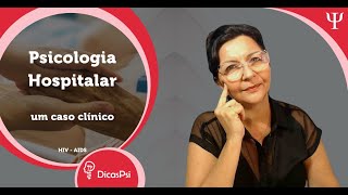 Psicologia Hospitalar um caso clínico  HIV  AIDS [upl. by Aneloaup]