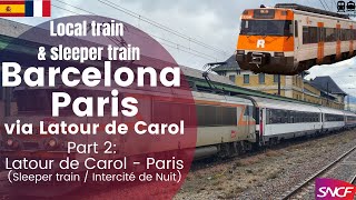 Barcelona Spain  Paris France via Latour de Carol pt2 sleeper  night train amp Rodalies train [upl. by Madda957]