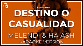 Melendi amp HA ASH  Destino O Casualidad LETRA INSTRUMENTAL KARAOKE [upl. by Nivra]