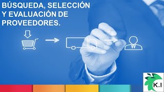 Búsqueda selección y evaluación de proveedores  caso práctico [upl. by Atiras]