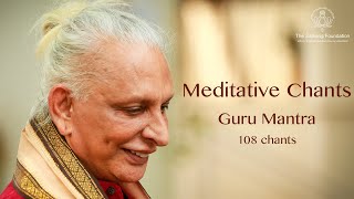 Meditative Chants  The Guru Mantra  108 chants  Sri M [upl. by Peterson]