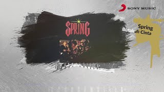 Spring – Butakah Cinta Official Lyric Video [upl. by Guria]