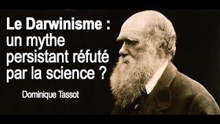 LE DARWINISME UN MYTHE PERSISTANT RÉFUTÉ PAR LA SCIENCE [upl. by Airyt]