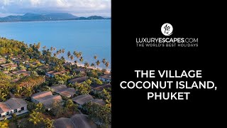 The Village Coconut Island Phuket [upl. by Dragelin799]