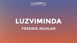 Freddie Aguilar  Luzviminda Official Lyric Video [upl. by Rainie660]