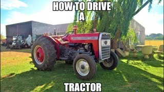 How to drive a tractor  Massey Ferguson [upl. by Aniretake145]