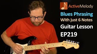 Easy Blues Guitar Lesson  Lead with just 6 Notes  Phrasing Lesson  EP219 [upl. by Yelehsa557]