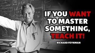 Richard Feynman If you want to master something teach it Quantum Mechanics Motivation Video [upl. by Eelsnia]